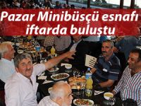 Pazar Minibüsçü esnafı iftarda buluştu