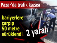 Pazar'da trafik kazası: 2 yaralı