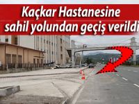 Kaçkar Hastanesine sahil yolundan geçiş verildi