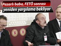 Pazarlı baba FETÖ sonrası yeniden yargılama bekliyor