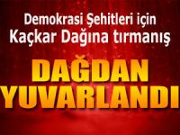 Demokrasi şehitleri için dağa çıkarken düştü