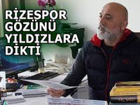 RİZESPOR GÖZÜNÜ YILDIZLARA DİKTİ