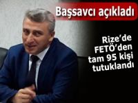 Rize'de FETÖ'den 95 kişi tutuklandı