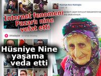 İnternet fenomeni Pazarlı nine vefat etti