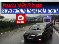 Pazar'da kuvvetli yağış kazaları da beraberinde getirdi