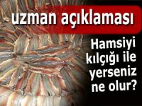 Hamsiyi kılçığı ile yerseniz