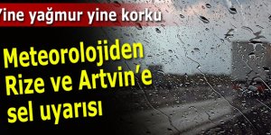 Rize ve Artvin için meteorolojik uyarı