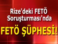 Rize'deki FETÖ Soruşturması'nda FETÖ Şüphesi