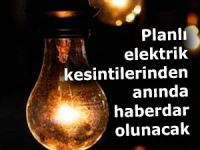 Elektrik kesintilerinden anında haberdar olunacak