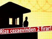 Rize'de iki mahkum cezaevinden firar etti