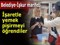 İşaretlerle yemek pişirmeyi öğrendiler