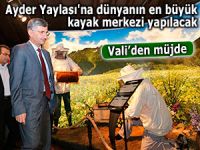 Ayder Yaylası'na dünyanın en büyük kayak merkezi yapılacak