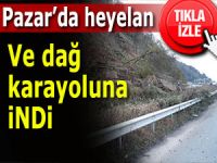 Pazar'da korkutan heyelan: Dağ karayoluna indi!