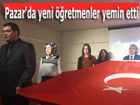 Pazar'da yeni öğretmenler yemin etti