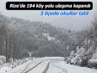 Rize’de 194 köy yolu ulaşıma kapandı