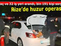 236 araç ve 32 iş yeri arandı, bin 191 kişi sorgulandı