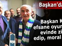 BAŞKAN KASAP, EFSANE OYUNCUYU EVİNDE ZİYARET ETTİ