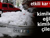 Kar, kimilerine eğlence kimilerine ise çile