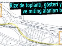 Rize'de toplantı, gösteri yürüyüşü ve miting alanları belirlendi