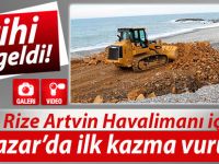 Pazar'da havalimanı için ilk kazma vuruldu