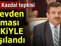 Kazdal'ın görevden alınmasına tepki!