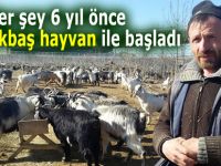 Her şey 6 yıl önce 60 küçükbaş hayvan ile başladı