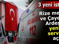 Rize, Çayeli ve Ardeşen'e 3 yeni 112 istasyonu