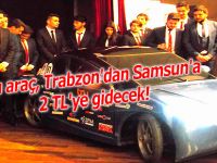 Bu araç, Trabzon'dan Samsun'a 2 TL'ye gidecek!