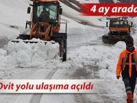 Ovit Geçidi 4 ay sonra yeniden ulaşıma açıldı