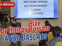 ÇAY İHTİSAS BORSASI SATIŞA BAŞLADI