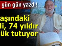 85 yaşındaki Rizeli, 74 yıldır günlük tutuyor