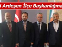 AK Parti Ardeşen İlçe Başkanlığına atama