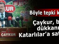 ÇAYKUR, bakkal dükkanı mıdır ki Katarlılar'a satılacak?