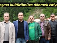 UZLAŞMA KÜLTÜRÜMÜZE DÖNMEK İSTİYORUZ