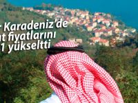 Araplar D.Karadeniz'de konut fiyatlarını artırdı