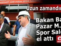 Bakan Bak, Pazar M. Akif Pirim Spor Salonuna el attı