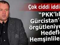 'PKK Gürcistan'da örgütleniyor, hedef Hemşinliler' iddiası!