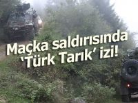 Maçka'daki terör saldırısında "Türk Tarık" izi