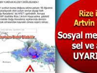 Rize ile Artvin için sosyal medyadan sel ve afet uyarısı