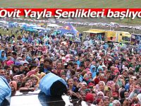 Ovit Yayla Şenlikleri başlıyor