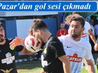 Pazar'dan gol sesi çıkmadı