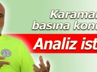 Karaman analiz istedi