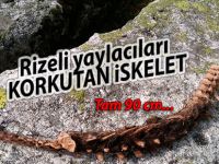 Rize'de yaylacıları korkutan iskelet!