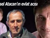 Veysel Atacan'ın evlat acısı