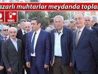 Pazar'da muhtarlar meydanda toplandı