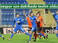 Rizespor son dakikada teslim oldu!