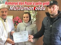 Romanya'dan Pazar'a gelin geldi, Müslüman oldu