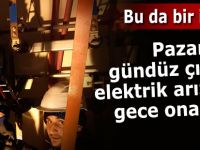 Pazar'da gündüz çıkan elektrik arızası gece onarıldı