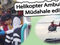 Süt kazanına düşen çocuğa ambulans helikopterle müdahale