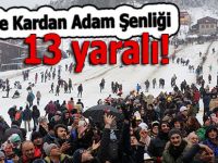 Ayder'de Kardan Adam Şenliği: 13 yaralı!